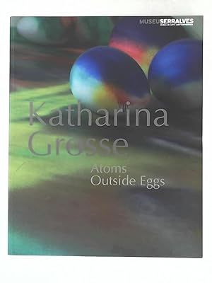 Bild des Verkufers fr Katharina Grosse: Atoms Outside Eggs zum Verkauf von Leserstrahl  (Preise inkl. MwSt.)