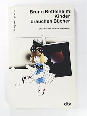 Seller image for Kinder brauchen Bcher. Lesen lernen durch Faszination. for sale by Leserstrahl  (Preise inkl. MwSt.)