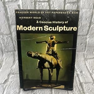 Imagen del vendedor de A Concise History of Modern Sculpture a la venta por For the Love of Used Books