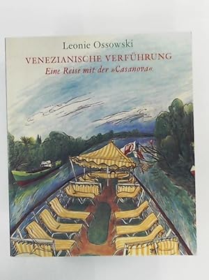 Imagen del vendedor de Venezianische Verfhrung - Eine Reise mit der "Casanova" a la venta por Leserstrahl  (Preise inkl. MwSt.)