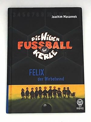 Bild des Verkufers fr Felix, der Wirbelwind: Die Wilden Fuballkerle Bd. 2 zum Verkauf von Leserstrahl  (Preise inkl. MwSt.)