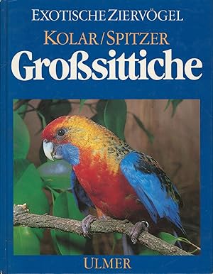 Imagen del vendedor de Grosittiche,Haltung, Verhalten und Zucht; 62 Farbfotos, 1 Zeichnung a la venta por Antiquariat Kastanienhof