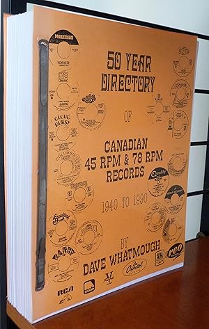 50 Year Directory of Canadian 45 RPM & 78 RPM Records, 1940 to 1990