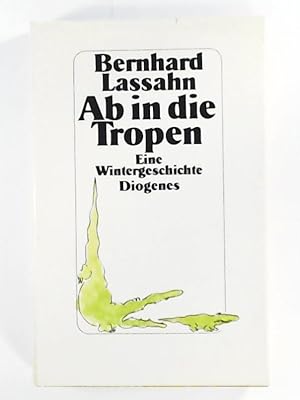 Imagen del vendedor de Ab in die Tropen. Eine Wintergeschichte a la venta por Leserstrahl  (Preise inkl. MwSt.)
