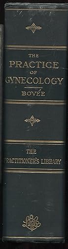 The Practice of Gynecology in Original Contributions by American Authors