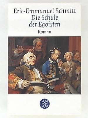 Bild des Verkufers fr Die Schule der Egoisten: Roman zum Verkauf von Leserstrahl  (Preise inkl. MwSt.)