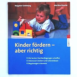 Bild des Verkufers fr Kinder frdern - aber richtig zum Verkauf von Leserstrahl  (Preise inkl. MwSt.)