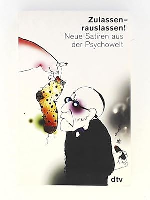 Imagen del vendedor de Zulassen - Rauslassen!. Neue Satiren aus der Psychowelt. Mit Cartoons und Abbildungen. a la venta por Leserstrahl  (Preise inkl. MwSt.)