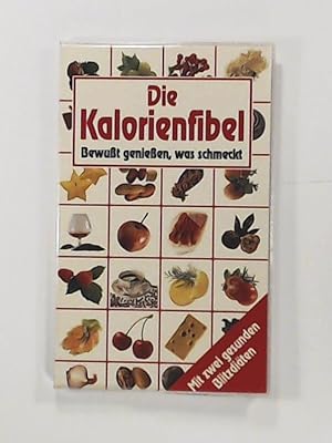 Bild des Verkufers fr Die Kalorienfibel zum Verkauf von Leserstrahl  (Preise inkl. MwSt.)