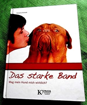 Image du vendeur pour Das starke Band. Mag mein Hund mich wirklich? mis en vente par Versandantiquariat Sabine Varma