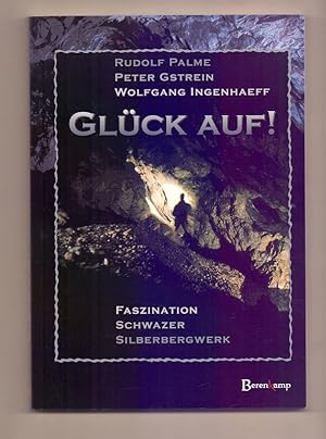 Glück auf: Faszination Schwazer Silberbergwerk.