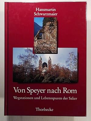Bild des Verkufers fr Von Speyer nach Rom: Wegstationen und Lebensspuren der Salier zum Verkauf von Leserstrahl  (Preise inkl. MwSt.)