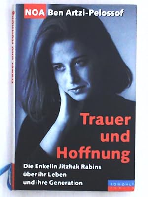 Trauer und Hoffnung. Die Enkelin Jitzhak Rabins über ihr Leben und ihre Generation