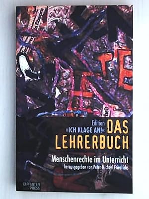 Imagen del vendedor de Das Lehrerbuch: Menschenrechte im Unterricht a la venta por Leserstrahl  (Preise inkl. MwSt.)