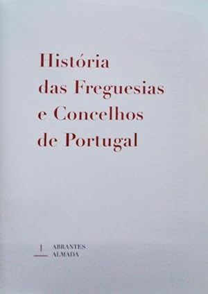 HISTÓRIA DAS FREGUESIAS E CONCELHOS DE PORTUGAL. [20 VOLS.]