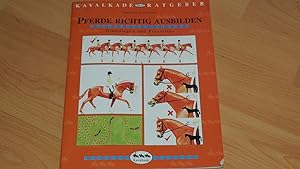 Imagen del vendedor de Pferde richtig ausbilden: Grundlagen und Praxistips (Kavalkade-Ratgeber , Band 14). a la venta por Versandantiquariat Ingo Lutter