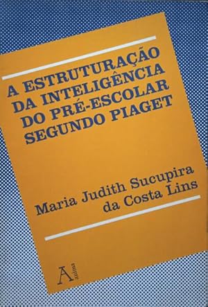 Image du vendeur pour A ESTRUTURAO DA INTELIGNCIA DO PR-ESCOLAR SEGUNDO PIAGET. mis en vente par Livraria Castro e Silva