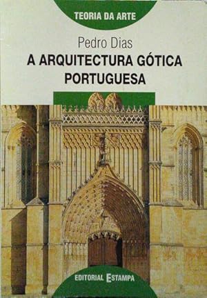 Bild des Verkufers fr A ARQUITECTURA GTICA PORTUGUESA. zum Verkauf von Livraria Castro e Silva