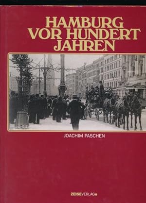 Bild des Verkufers fr Hamburg vor hundert Jahren,Joachim Paschen in Zusammenarbeit mit dem Landesmedienzentrum Hamburg zum Verkauf von Antiquariat Kastanienhof