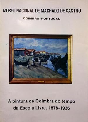 Bild des Verkufers fr A PINTURA DE COIMBRA DO TEMPO DA ESCOLA LIVRE, 1876-1936. zum Verkauf von Livraria Castro e Silva