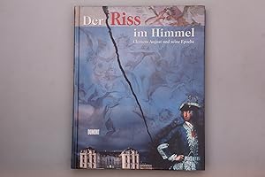 DER RISS IM HIMMEL. Clemens August und seine Epoche