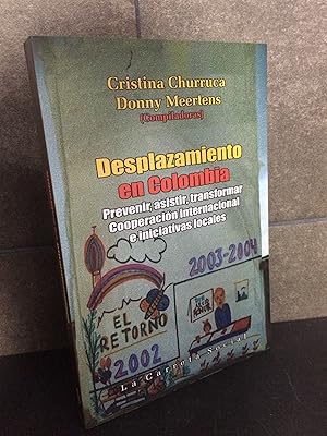 Imagen del vendedor de Donny Meertens y Cristina Churruca. Desplazamiento en Colombia. Prevenir, asistir, transformar. Cooperacion internacional e iniciativas locales (Spanish Edition) a la venta por Lauso Books