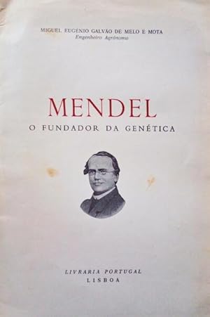 MENDEL, O FUNDADOR DA GENÉTICA.