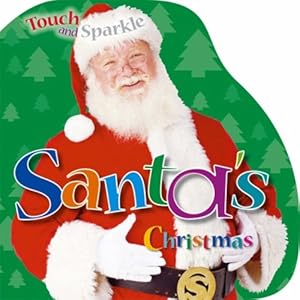 Bild des Verkufers fr Touch and Sparkle: Santa's Christmas (Touch & Sparkle S.) zum Verkauf von WeBuyBooks