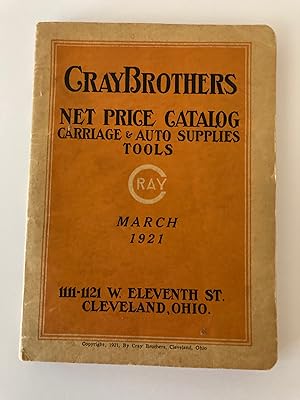CRAY BROTHERS NET PRICE CATALOG: CARRIAGE & AUTO SUPPLIES, TOOLS. March 1921