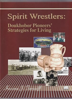 Immagine del venditore per Spirit Wrestlers Doukhobor Pioneers' Strategies for Living venduto da Riverwash Books (IOBA)