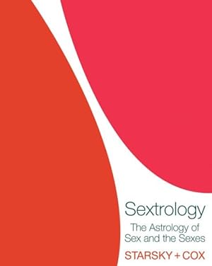 Seller image for Sextrology : The Astrology of Sex and the Sexes for sale by GreatBookPrices
