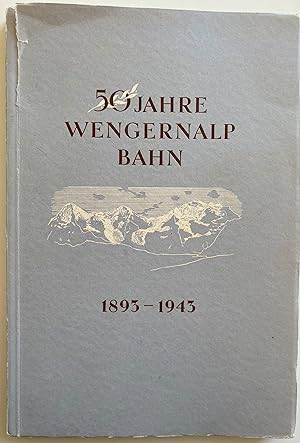 50 Jahre Wengernalp Bahn. 1893 - 1943.