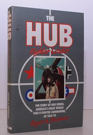 Seller image for The Hub. Fighter Leader. The Story of Hub Zemke, America's great World War II Fighter Commander. NEAR FINE COPY IN UNCLIPPED DUSTWRAPPER for sale by Island Books