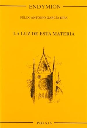 Immagine del venditore per LA LUZ DE ESTA MATERIA venduto da ALZOFORA LIBROS