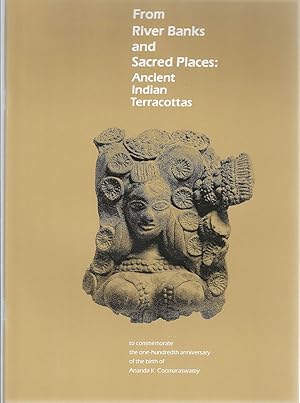 Seller image for From River Banks and Sacred Places: Ancient Indian Terracottas for sale by Bishop's Curiosities