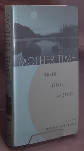Seller image for Mother Time: Women, Aging, and Ethics for sale by Libris Books