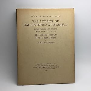 Bild des Verkufers fr THE BYZANTINE INSTITUTE: THE MOSAICS OF HAGHIA SOPHIA AT ISTANBUL, THIRD PRELIMINARY REPORT WORK DONE IN 1935-1938, THE IMPERIAL PORTRAITS OF THE SOUTH GALLERY; PART III. [SINGLE VOL.] zum Verkauf von Any Amount of Books