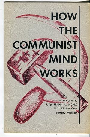 How the Communist Mind Works as Analyzed by Judge Frank A. Picard, U.S. District Court, Detroit, ...