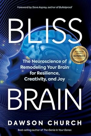 Immagine del venditore per Bliss Brain : The Neuroscience of Remodeling Your Brain for Resilience, Creativity, and Joy venduto da GreatBookPrices