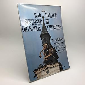 Imagen del vendedor de WAR DAMAGE SUSTAINED BY ORTHODOX CHURCHES IN SERBIAN AREAS OF CROATIA IN 1991 a la venta por Any Amount of Books