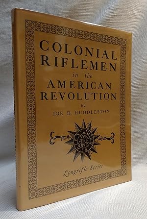 Colonial Riflemen of the American Revolution (Longrifle series)