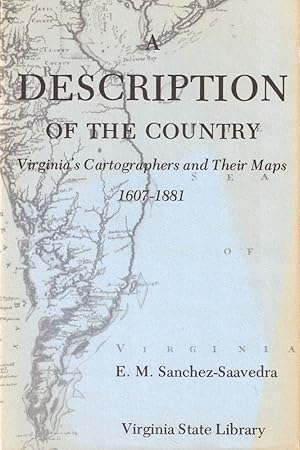 Bild des Verkufers fr A Description of the Country: Virginia's Cartographers and Their Maps 1607-1881 zum Verkauf von Kenneth Mallory Bookseller ABAA
