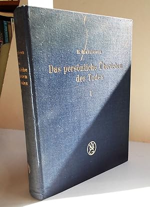 Das persönliche Überleben des Todes 1. Band (Eine Darstellung der Erfahrungsbeweise)