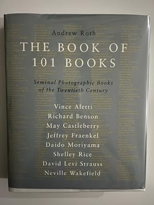 Seller image for The Book of 101 Books; Seminal photographic books of the twentieth century for sale by Liberty Book Store ABAA FABA IOBA