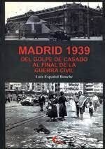 Imagen del vendedor de MADRID 1939. DEL GOLPE DE CASADO AL FINAL DE LA GUERRA CIVIL a la venta por Antrtica