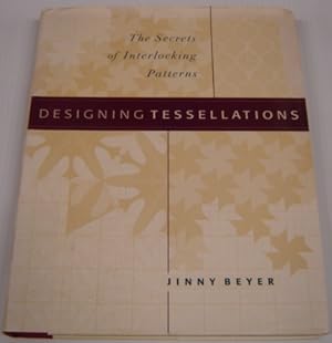 Designing Tessellations: The Secrets Of Interlocking Patterns