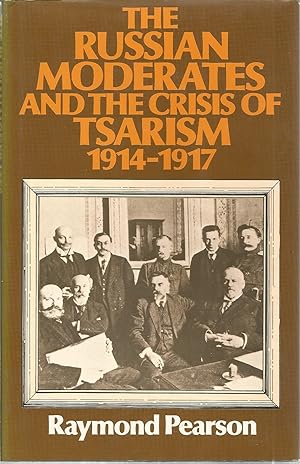 Immagine del venditore per The Russian Moderates and the Crisis of Tsarism 1914-1917 venduto da The Book Junction