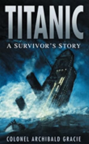 Bild des Verkufers fr Titanic : A Survivor's Story zum Verkauf von GreatBookPrices