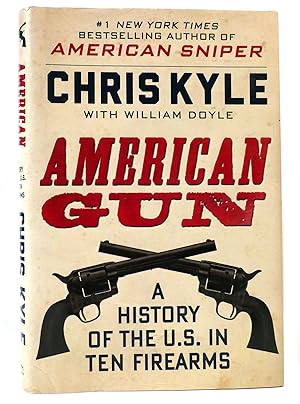 Bild des Verkufers fr AMERICAN GUN A History of the U. S. in Ten Firearms zum Verkauf von Rare Book Cellar