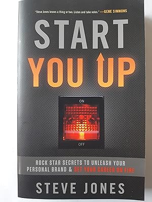 Seller image for Start You Up: Rock Star Secrets to Unleash Your Personal Brand and Set Your Career on Fire for sale by The Self Helper